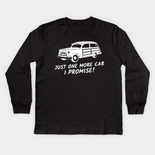 Just One More Car I Promise Kids Long Sleeve T-Shirt